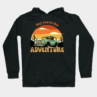 Say yes to the adventure time. Hoodie